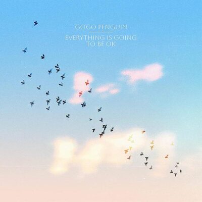GoGo Penguin – Everything Is Going To Be OK LP