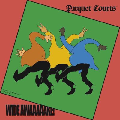 Parquet Courts – Wide Awake! LP