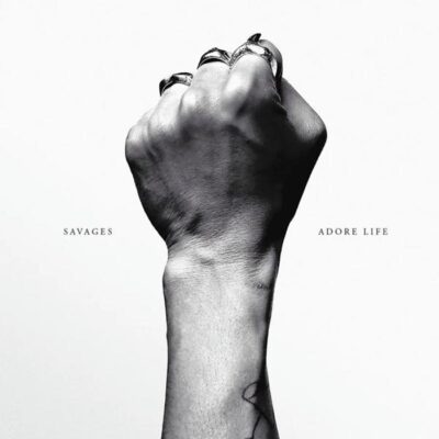 Savages- Adore Life LP