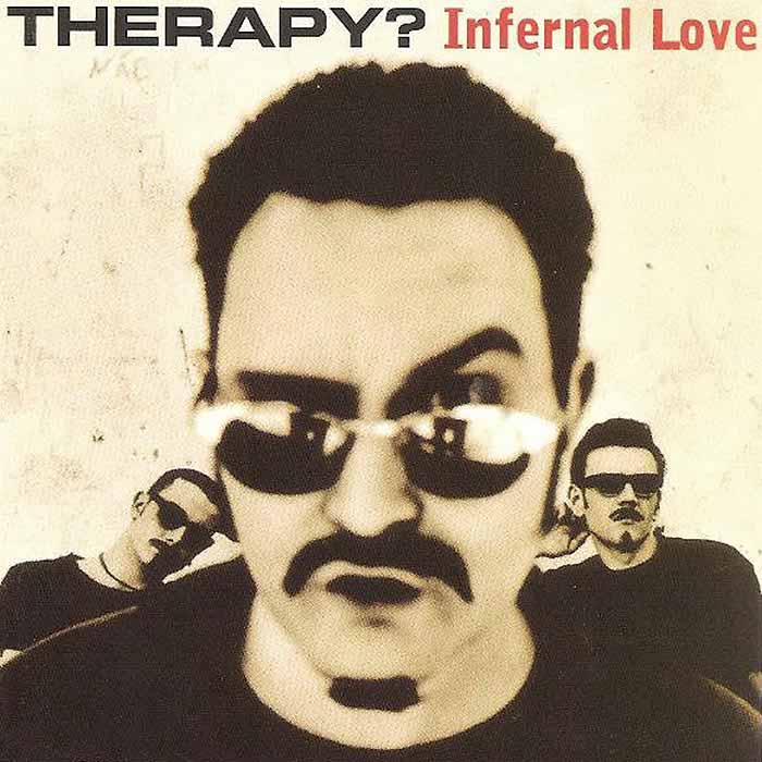 Therapy? – Infernal Love LP