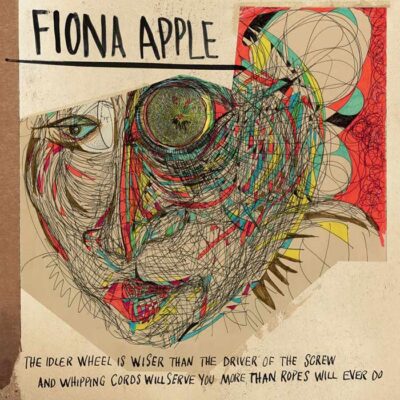 lp-fiona-apple-the-idler-wheel-is-wiser-than-the-driver-of-the-screw-and-whipping-cords-will-serve-you-more-than-ropes-will-ever-do-ploca-vinil-vinyl-196588302619